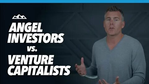 Angel Investors VS Venture Capitalists - Which One Is Right For You? - YouTube